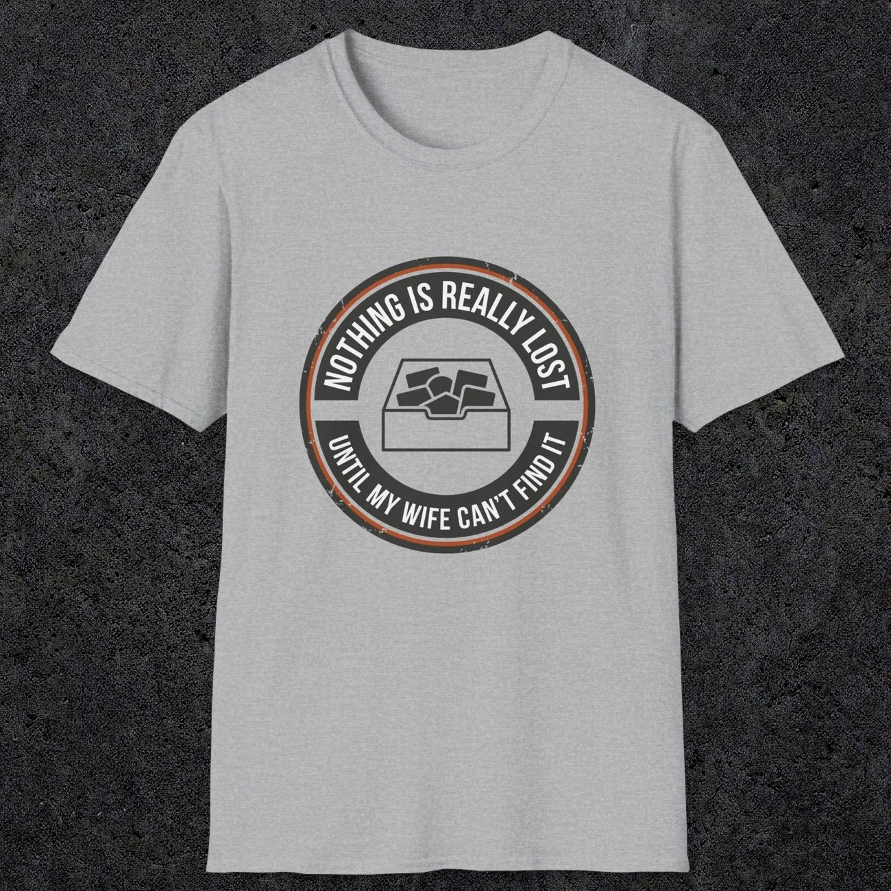0574 Nothing Is Really Lost | Funny Dad T-Shirt | RustyDad