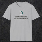 0342 Currently Processing Your Question From Earlier | Funny Dad T-Shirt | RustyDad