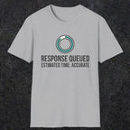 0329 Response Queued Estimated Time Accurate | Funny Dad T-Shirt | RustyDad