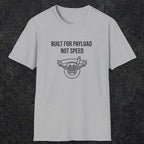 046 Built For Payload Not Speed | Funny Dad T-Shirt | RustyDad