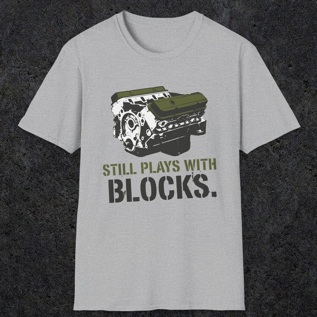 0569 Still Plays With Blocks. | Funny Dad T-Shirt | RustyDad