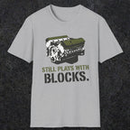 0569 Still Plays With Blocks. | Funny Dad T-Shirt | RustyDad