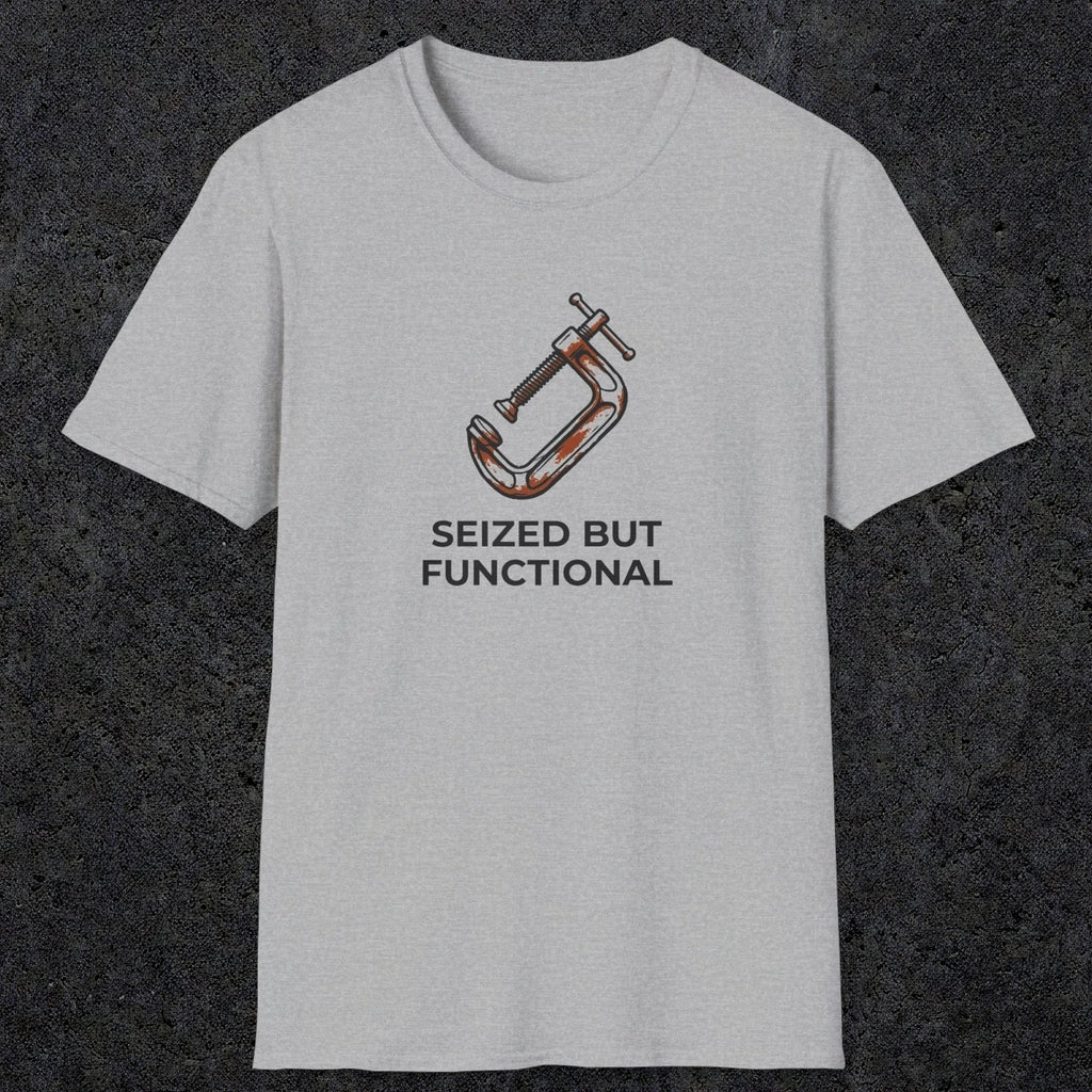 040 Seized But Functional | Funny Dad T-Shirt | RustyDad