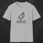040 Seized But Functional | Funny Dad T-Shirt | RustyDad