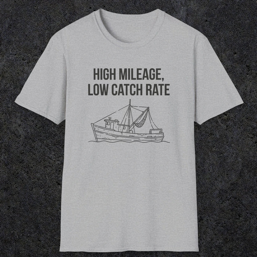 0674 High Mileage Low Catch Rate | Funny Dad T-Shirt | RustyDad