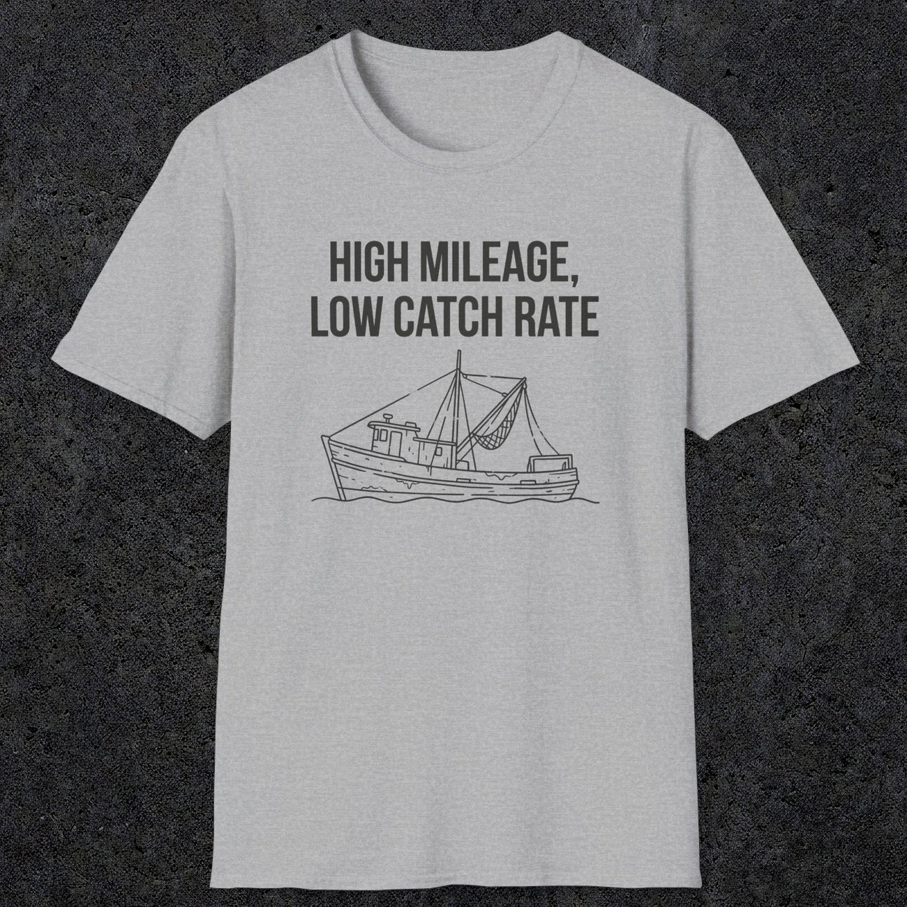 0674 High Mileage Low Catch Rate | Funny Dad T-Shirt | RustyDad