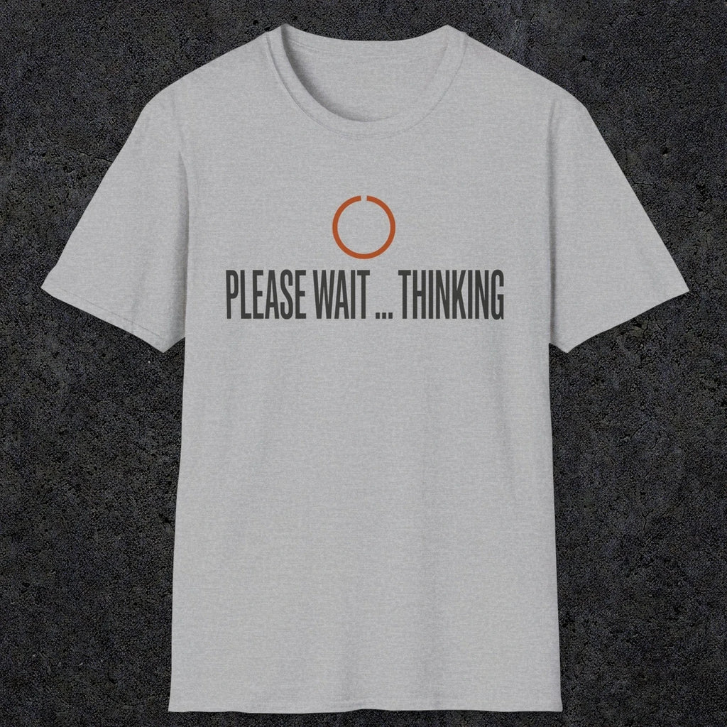 0361 Please Wait...Thinking | Funny Dad T-Shirt | RustyDad