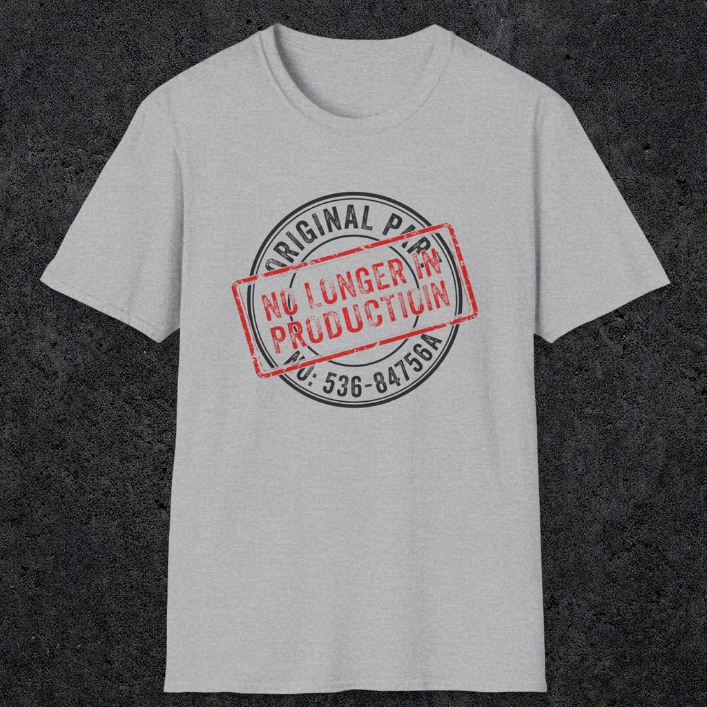 043 Original Parts No longer In Production | Funny Dad T-Shirt | RustyDad