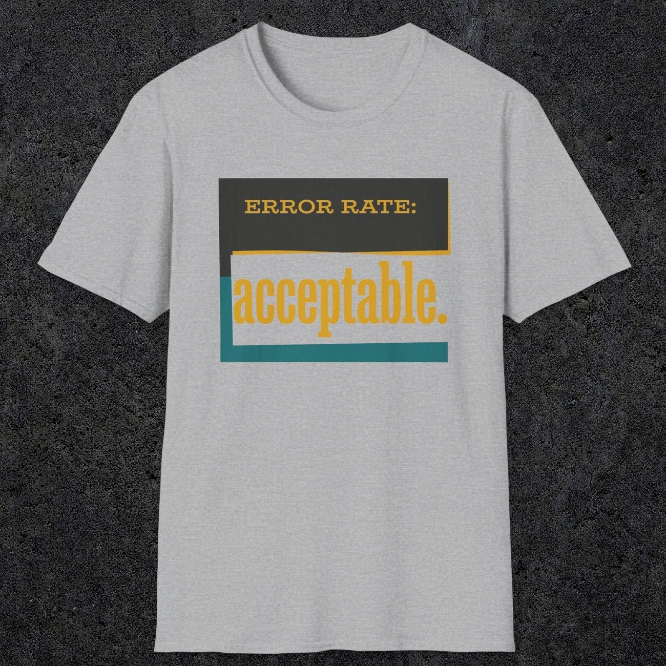 0451 Error Rate: Acceptable | Funny Dad T-Shirt | RustyDad