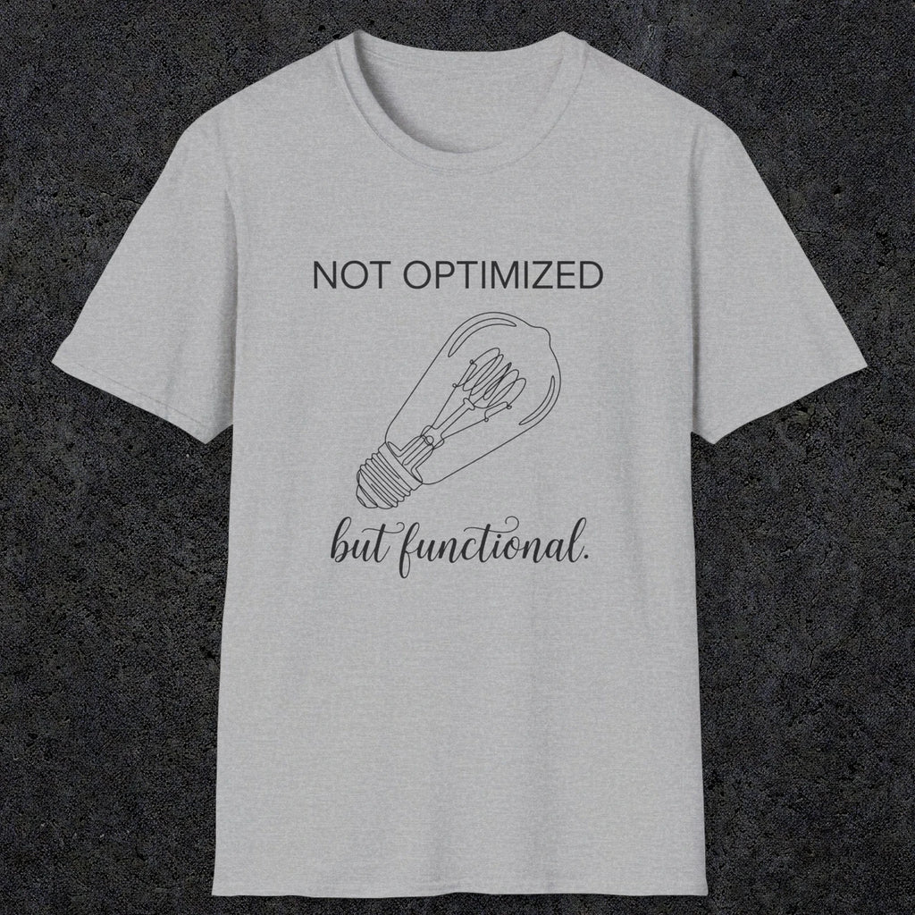 0078 Not optimized but functional | Funny Dad T-Shirt | RustyDad