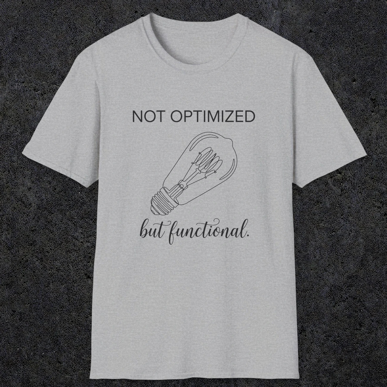 0078 Not optimized but functional | Funny Dad T-Shirt | RustyDad