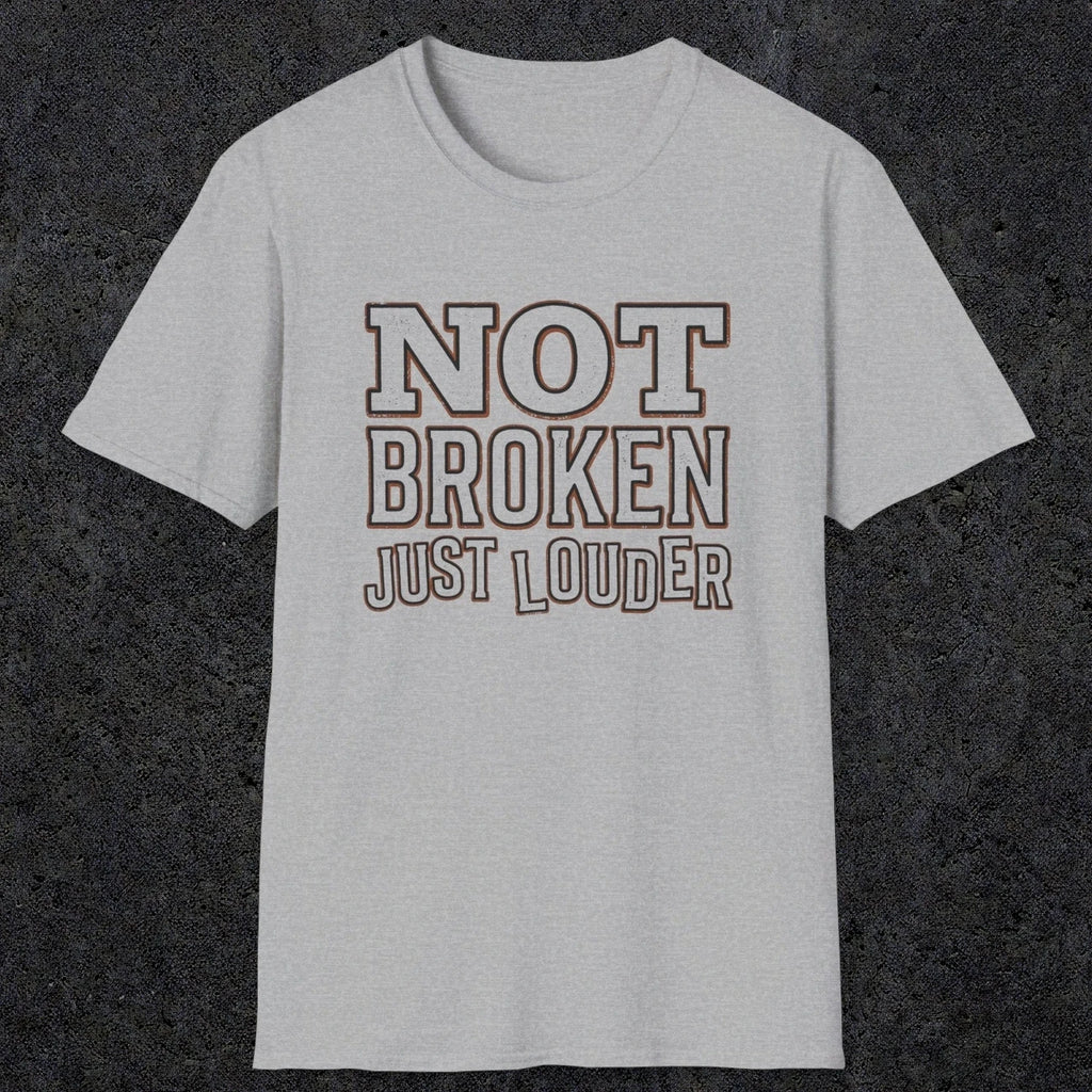 0014 Not broken just louder | Funny Dad T-Shirt | RustyDad