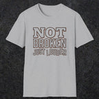 0014 Not broken just louder | Funny Dad T-Shirt | RustyDad