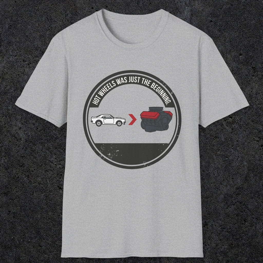 0556 Hot Wheels Was Just the Beginning. | Dad T-Shirt | RustyDad
