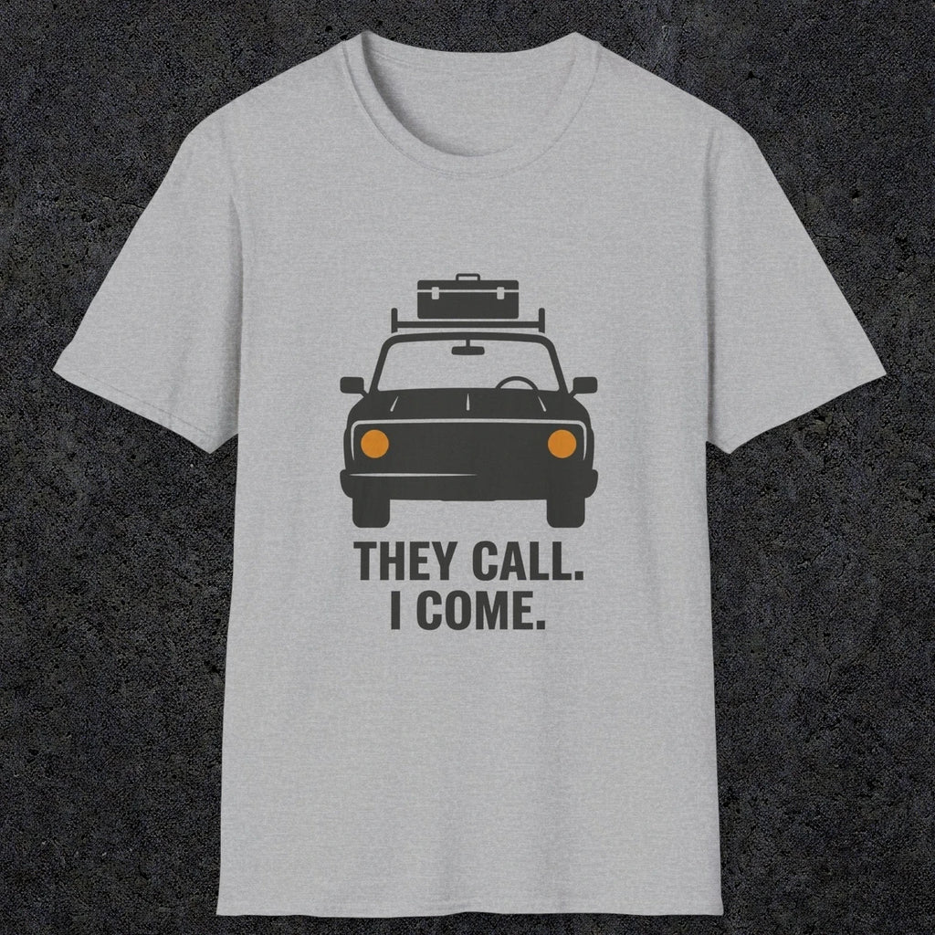 0137 They Call I Come | Funny Dad T-Shirt | RustyDad