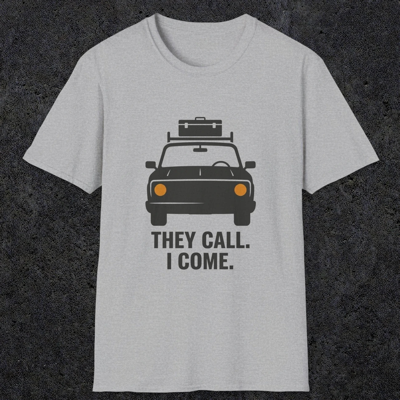 0137 They Call I Come | Funny Dad T-Shirt | RustyDad