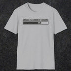 0392 Sarcastic Comment Loading | Funny Dad T-Shirt | RustyDad