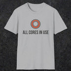 0330 All Cores In Use | Funny Dad T-Shirt | RustyDad