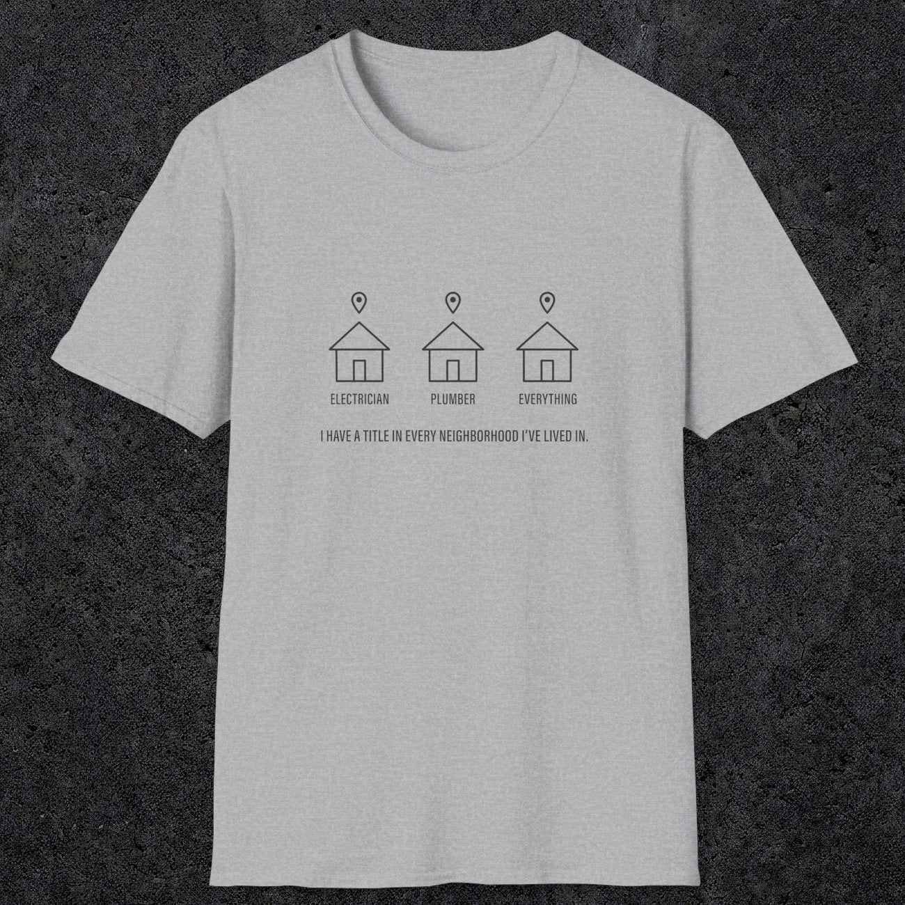 0149 I Have A Reputation In Every Neighborhood Ive Lived In | Funny Dad T-Shirt | RustyDad