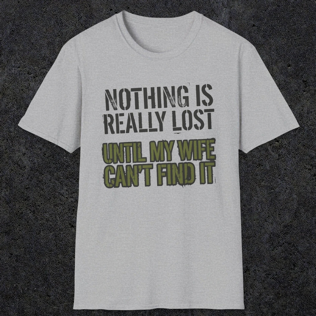 0578 Nothing Is Really Lost | Funny Dad T-Shirt | RustyDad