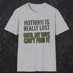 0578 Nothing Is Really Lost | Funny Dad T-Shirt | RustyDad
