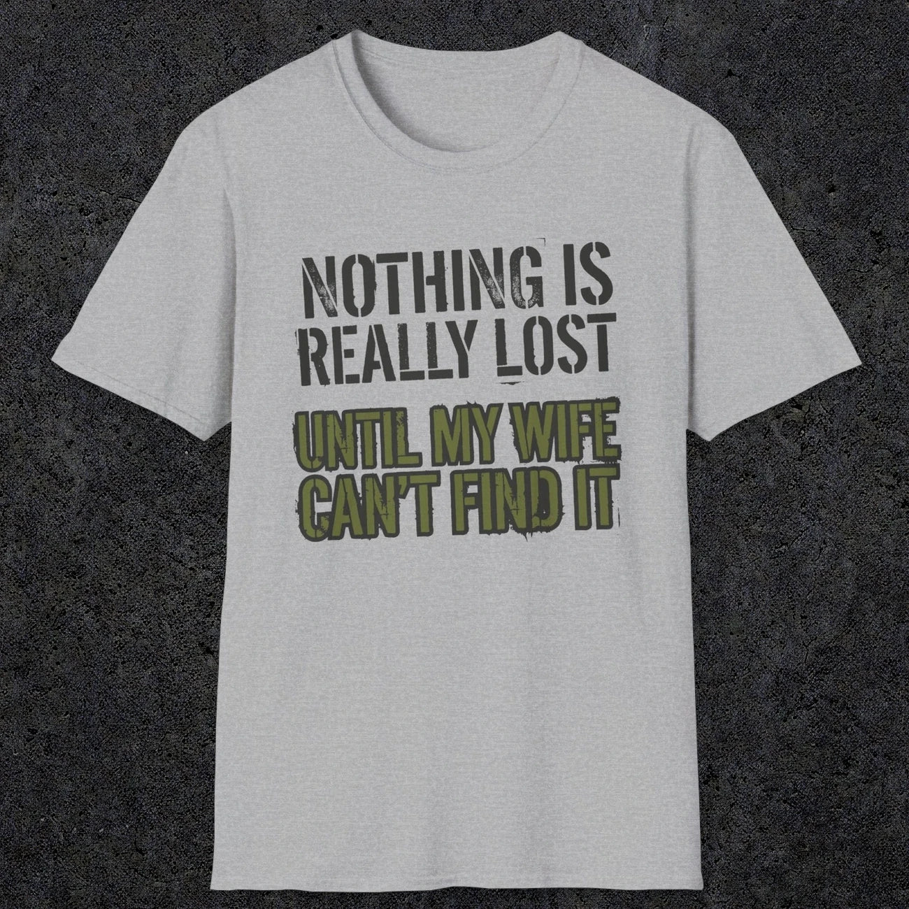 0578 Nothing Is Really Lost | Funny Dad T-Shirt | RustyDad