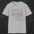 0052 Still functional-ish | Funny Dad T-Shirt | RustyDad