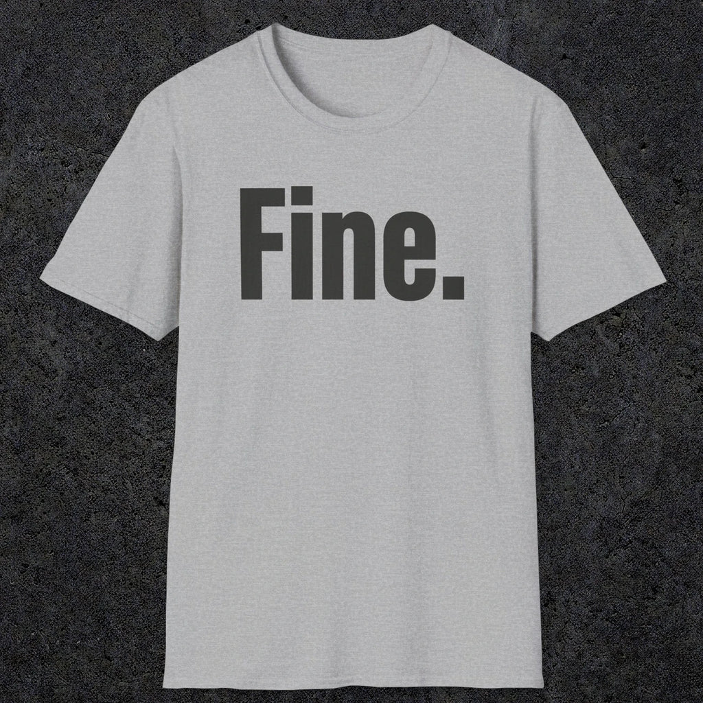 0504 Fine | Funny Dad T-Shirt | RustyDad