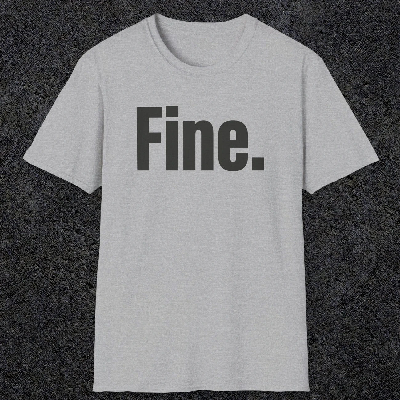 0504 Fine | Funny Dad T-Shirt | RustyDad