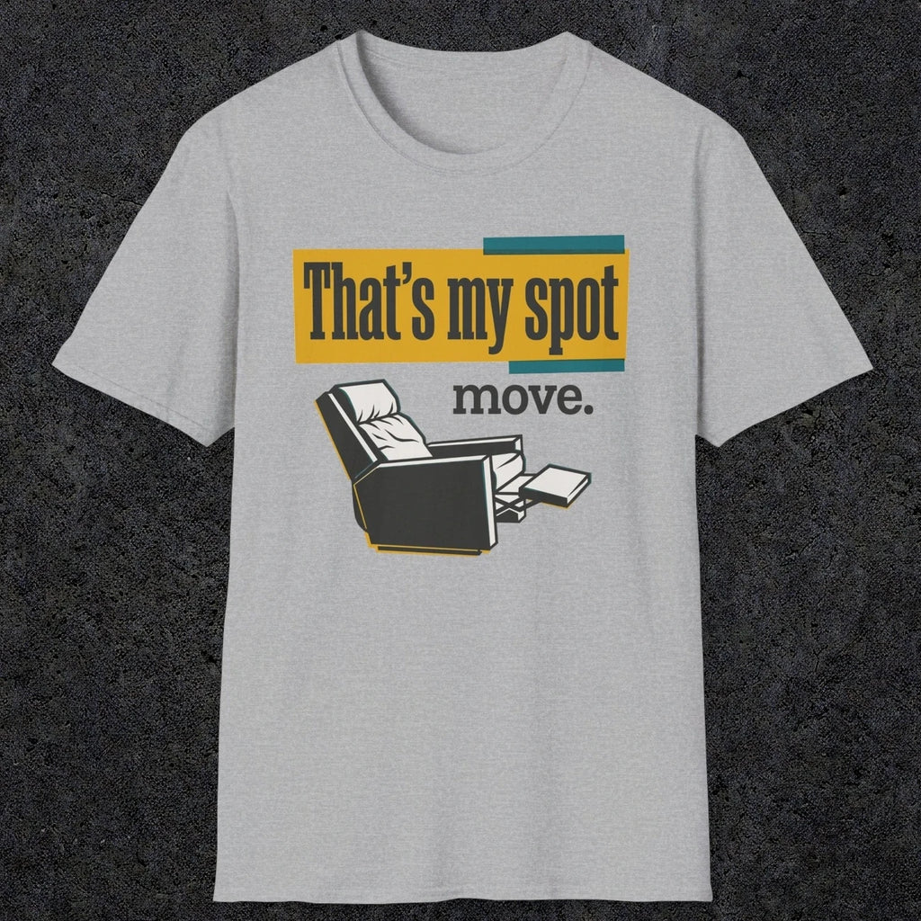 0471 That'S My Spot. Move | Funny Dad T-Shirt | RustyDad