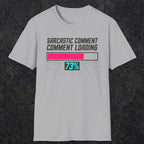 0395 Sarcastic Comment Loading | Funny Dad T-Shirt | RustyDad