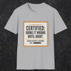 0157 Certified Doing It Wrong Until Right | Funny Dad T-Shirt | RustyDad