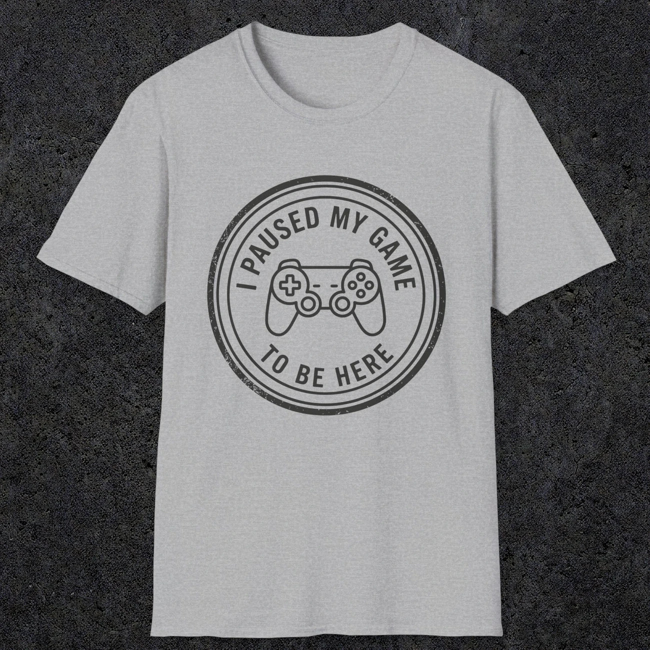 0371 I Paused My Game To Be Here | Funny Dad T-Shirt | RustyDad