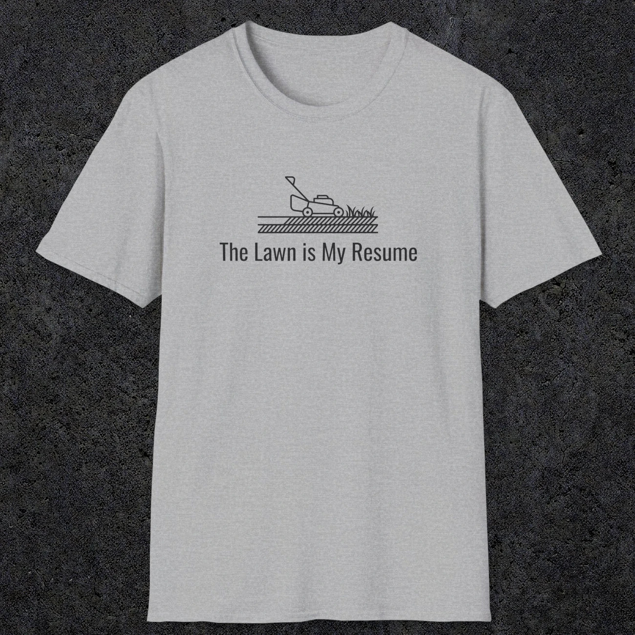 078 The lawn is my resume | Funny Dad T-Shirt | RustyDad