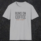 0013 Runs on coffee and habit | Funny Dad T-Shirt | RustyDad