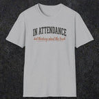 0353 In Attendance. But Thinking About The Truck | Funny Dad T-Shirt | RustyDad