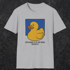 0114 Explained It To The Duck Solved It | Funny Dad T-Shirt | RustyDad