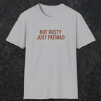 0047 Not rusty just patinad | Funny Dad T-Shirt | RustyDad