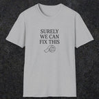 0094 Surely we can fix this | Funny Dad T-Shirt | RustyDad