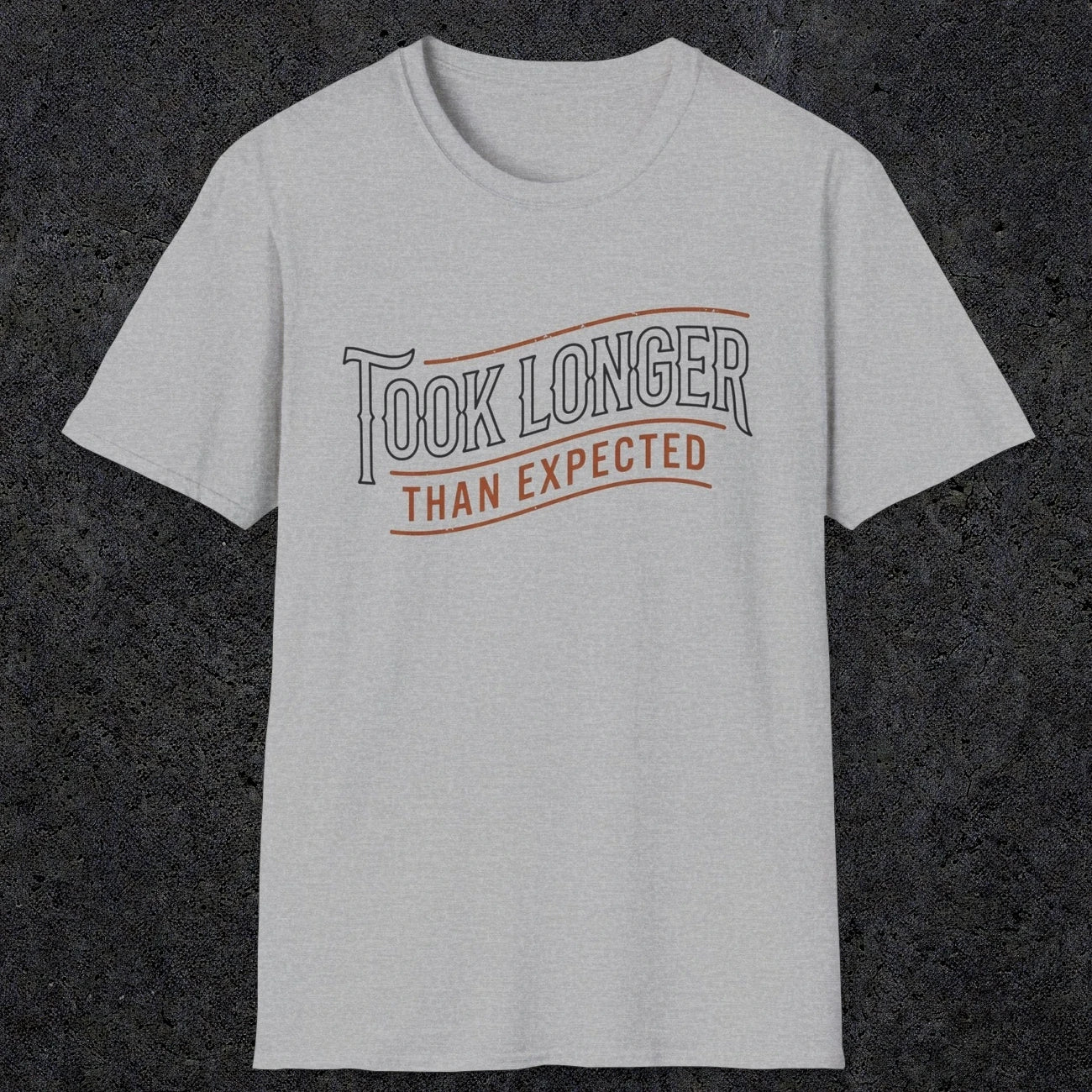 0019 Took longer than expected | Funny Dad T-Shirt | RustyDad