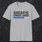 0393 Sarcastic Comment Loading | Funny Dad T-Shirt | RustyDad