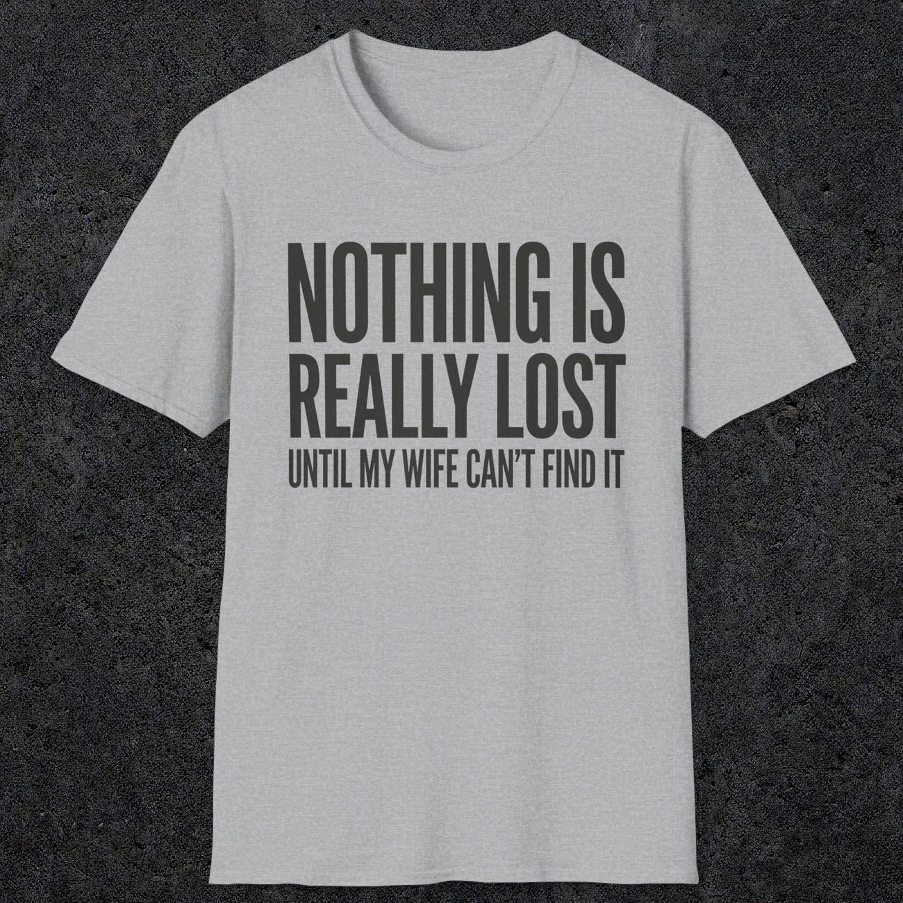 0575 Nothing Is Really Lost | Funny Dad T-Shirt | RustyDad