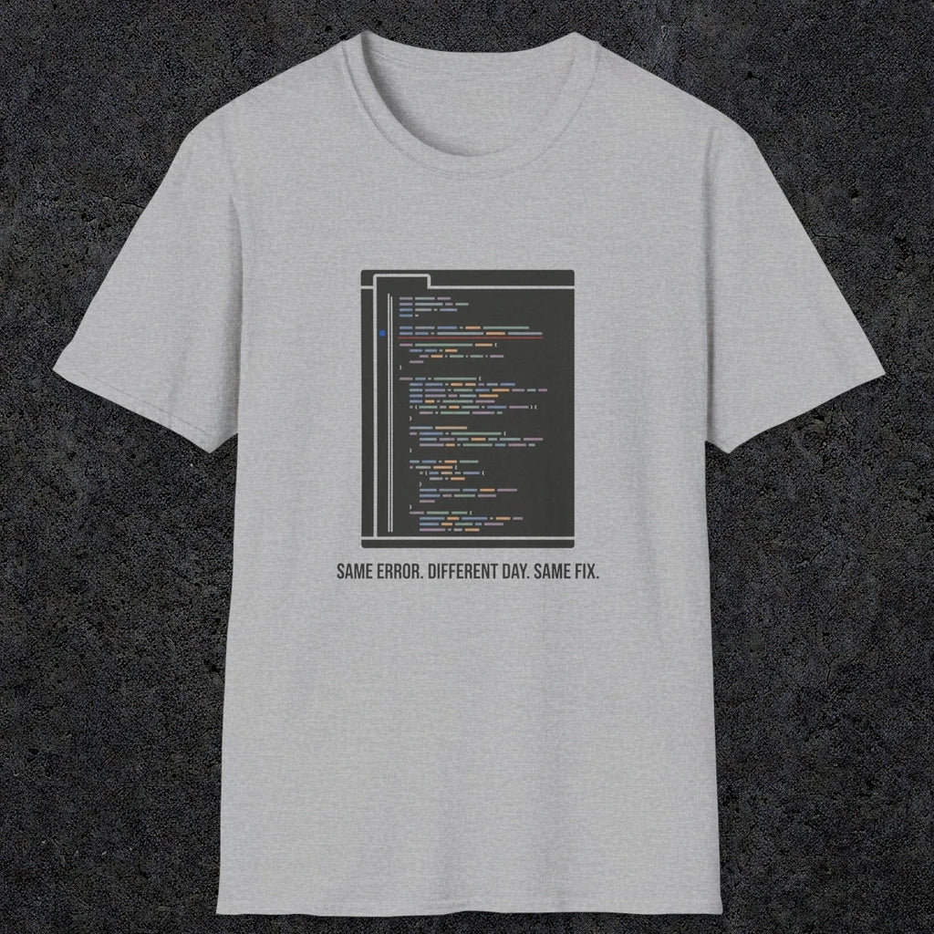 0119 Same Error Different Day Same Fix | Funny Dad T-Shirt | RustyDad