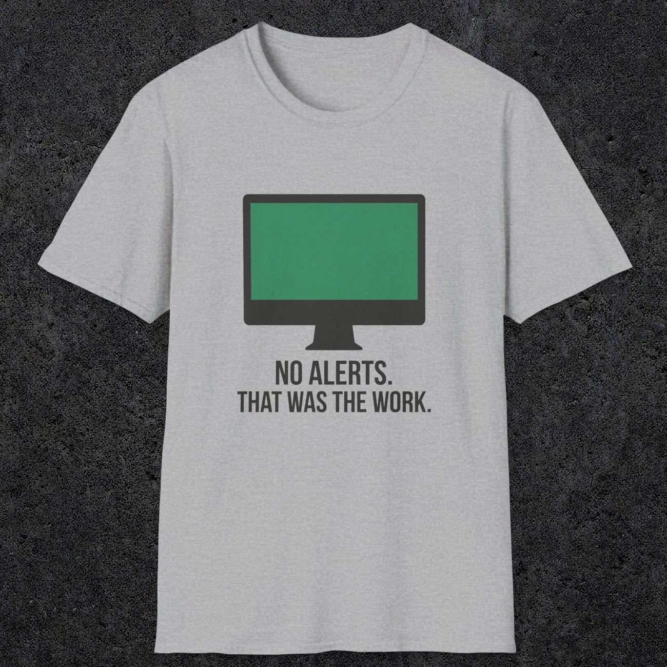 0122 No Alerts That Was The Work | Funny Dad T-Shirt | RustyDad