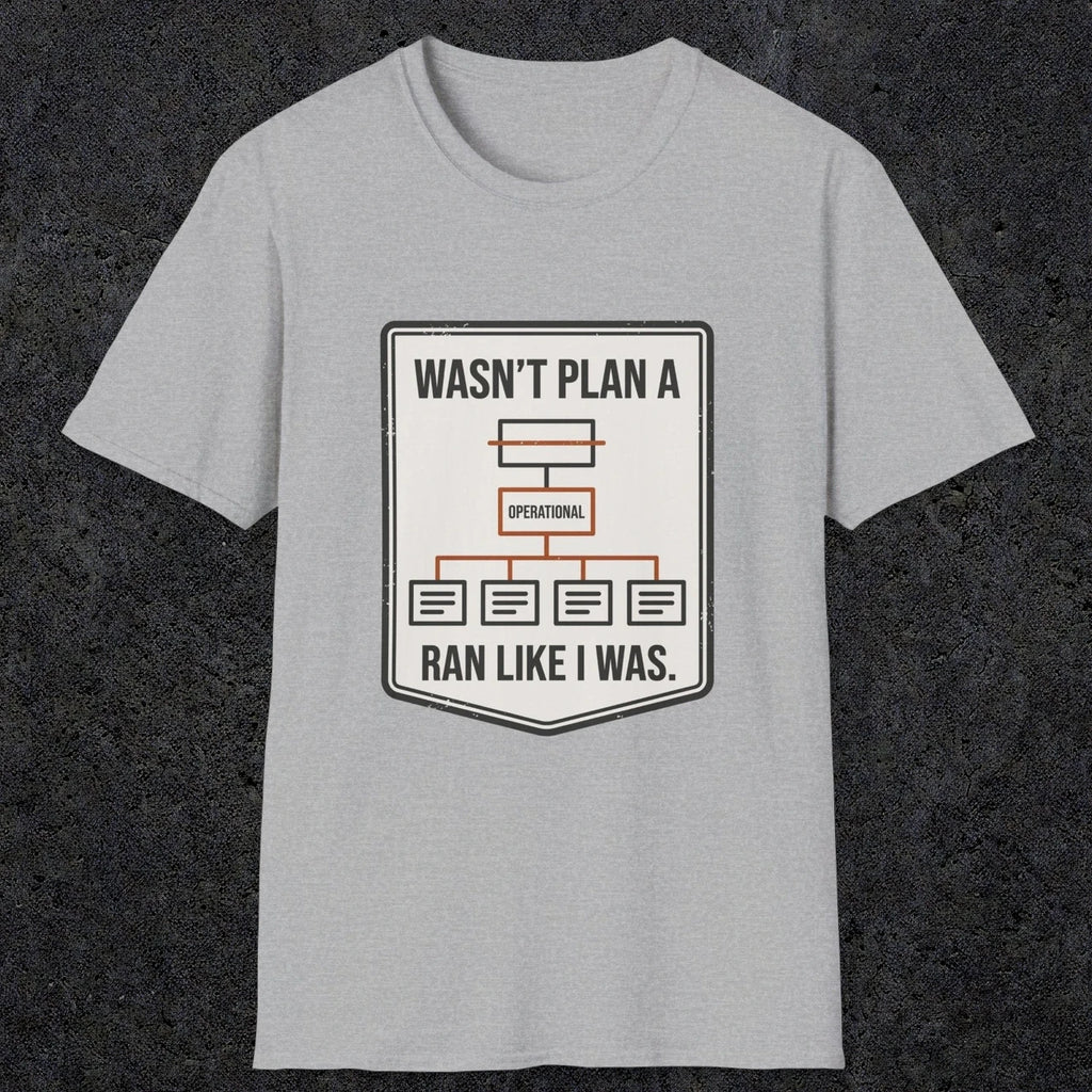 0097 Wasnt Plan A Ran Like I Was | Funny Dad T-Shirt | RustyDad