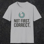 0336 Not First. Correct | Funny Dad T-Shirt | RustyDad