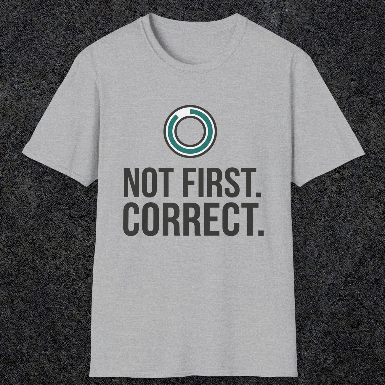 0336 Not First. Correct | Funny Dad T-Shirt | RustyDad