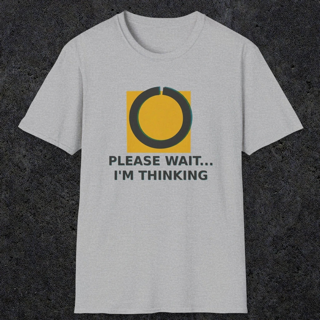 0366 Please Wait ... Im Thinking | Funny Dad T-Shirt | RustyDad