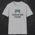 0370 I Paused My Game To Be Here | Funny Dad T-Shirt | RustyDad