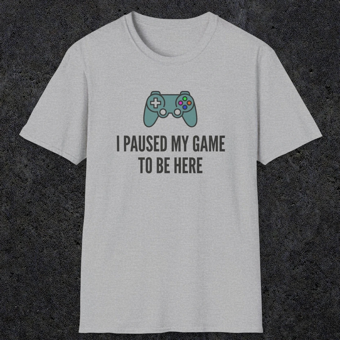 0370 I Paused My Game To Be Here | Funny Dad T-Shirt | RustyDad